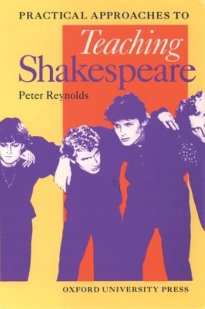 Cover for Peter Reynolds · Practical Approaches to Teaching Shakespeare (Paperback Book) (1992)