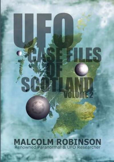 Cover for Malcolm Robinson · UFO Case Files Of Scotland Volume 2 (Pocketbok) (2017)