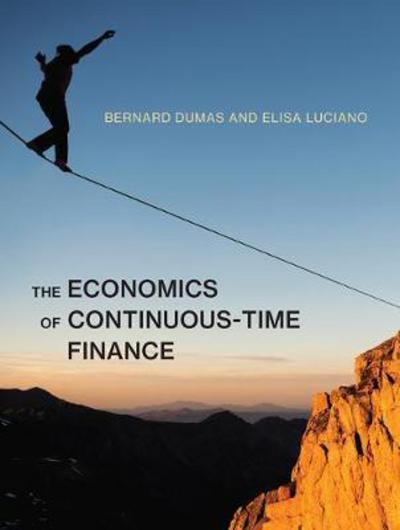 Cover for Dumas, Bernard (INSEAD) · The Economics of Continuous-Time Finance - The MIT Press (Hardcover Book) (2017)