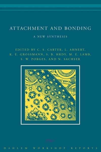 Cover for C Sue Carter · Attachment and Bonding: A New Synthesis - Dahlem Workshop Reports (Paperback Bog) (2015)