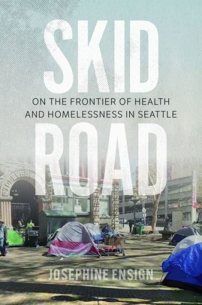 Skid Road - Josephine Ensign - Books - University of Washington Press - 9780295751542 - January 17, 2023