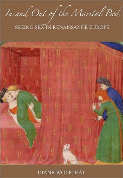 Cover for Diane Wolfthal · In and Out of the Marital Bed: Seeing Sex in Renaissance Europe (Hardcover Book) (2010)