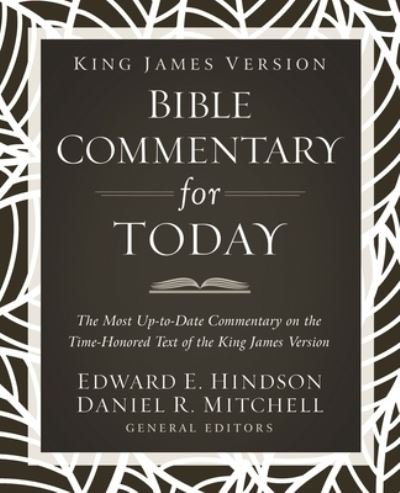 Cover for King James Version Bible Commentary for Today: The Most Up-to-Date Commentary on the Time-Honored Text of the King James Version (Hardcover Book) (2023)