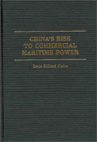 Cover for Irwin Millard Heine · China's Rise to Commercial Maritime Power (Hardcover bog) (1989)