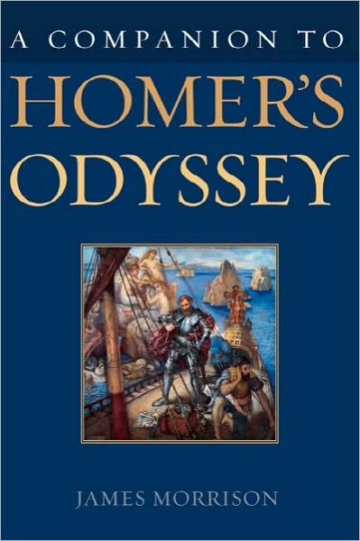 A Companion to Homer's Odyssey - James Morrison - Kirjat - Bloomsbury Publishing Plc - 9780313318542 - maanantai 30. kesäkuuta 2003