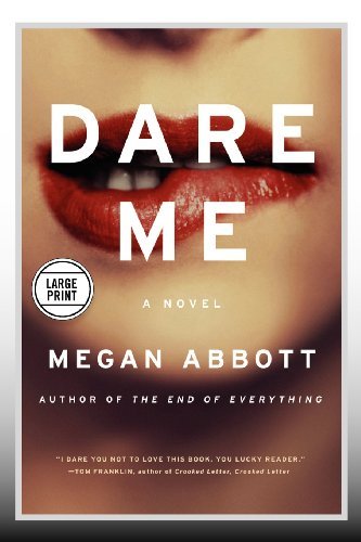 Cover for Megan Abbott · Dare Me: a Novel (Taschenbuch) [Lrg edition] (2012)