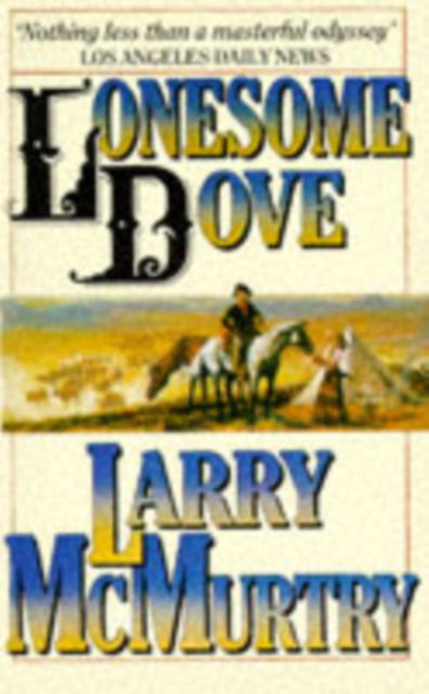 Lonesome Dove - Larry McMurtry - Books - Pan Macmillan - 9780330317542 - December 7, 1990