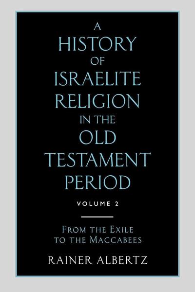 Cover for Rainer Albertz · A History of Israelite Religion in the Old Testament Period: Volume 2 From the Exile to the Maccabees (Paperback Book) (2012)