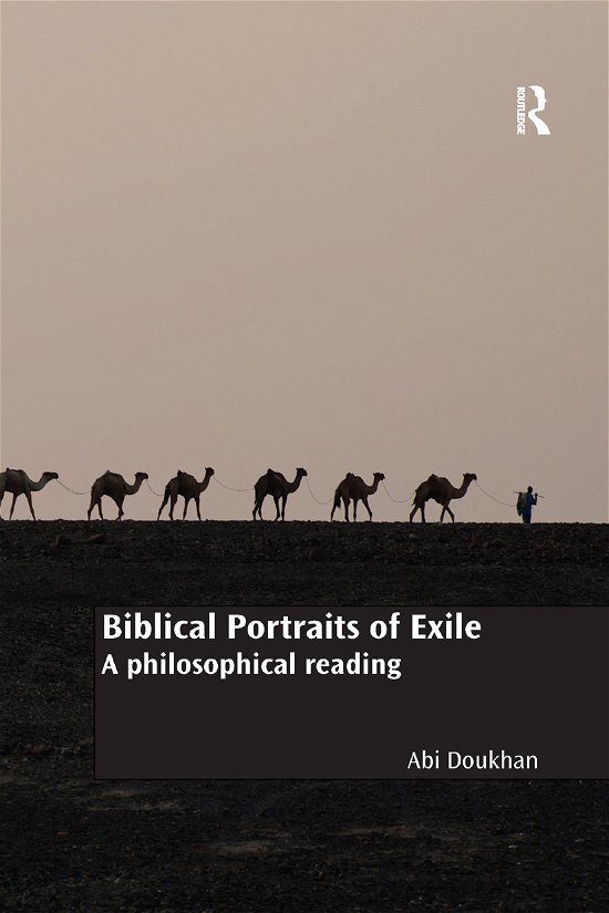 Cover for Abi Doukhan · Biblical Portraits of Exile: A philosophical reading - Routledge New Critical Thinking in Religion, Theology and Biblical Studies (Paperback Book) (2019)