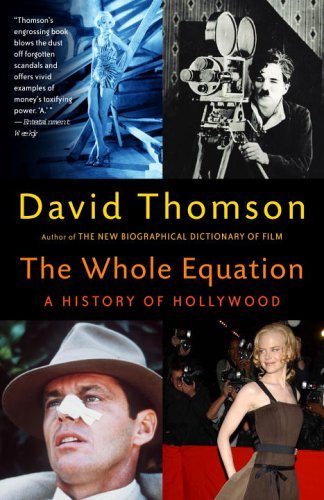 The Whole Equation: a History of Hollywood - David Thomson - Książki - Vintage - 9780375701542 - 14 lutego 2006