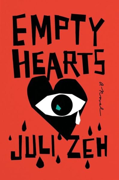 Cover for Juli Zeh · Empty Hearts : A Novel (Innbunden bok) (2019)