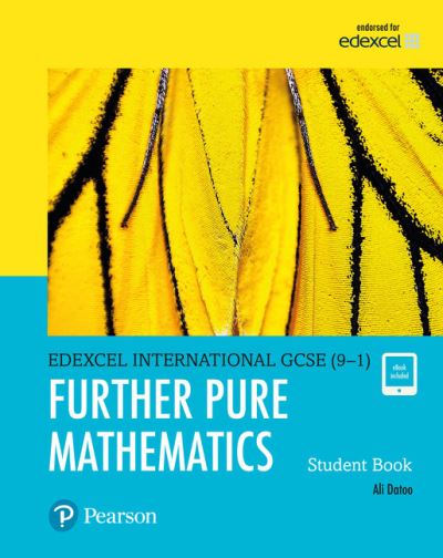 Cover for Ali Datoo · Pearson Edexcel International GCSE (9-1) Further Pure Mathematics Student Book - Edexcel International GCSE (Book) [Student edition] (2017)