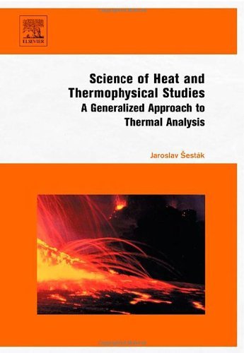 Cover for Sestak, Jaroslav (Institute of Physics of the Academy of Sciences, Praha, Czech Republic) · Science of Heat and Thermophysical Studies: A Generalized Approach to Thermal Analysis (Innbunden bok) (2005)