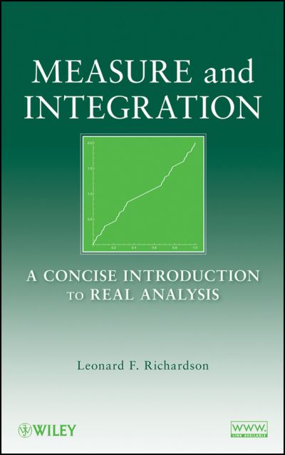 Cover for Richardson, Leonard F. (Louisiana State University) · Measure and Integration: A Concise Introduction to Real Analysis (Hardcover Book) (2009)