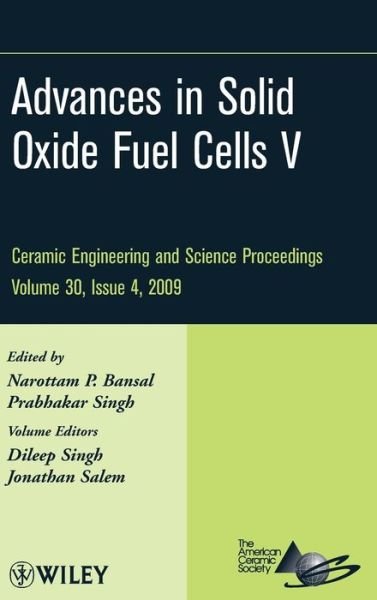 Cover for NP Bansal · Advances in Solid Oxide Fuel Cells V, Volume 30, Issue 4 - Ceramic Engineering and Science Proceedings (Inbunden Bok) [Volume 30, Issue 4 edition] (2010)