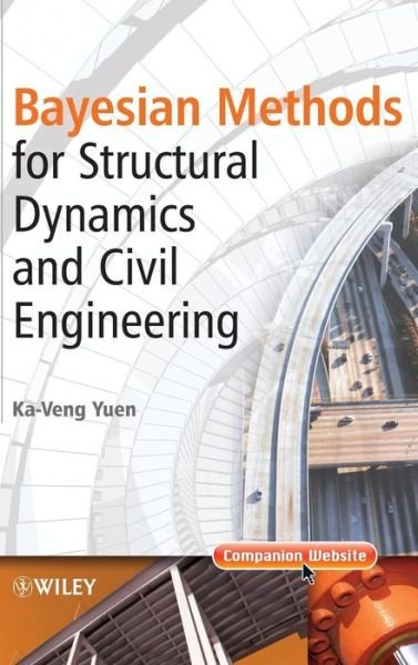 Cover for Yuen, Ka-Veng (University of Macau, China) · Bayesian Methods for Structural Dynamics and Civil Engineering (Hardcover bog) (2010)