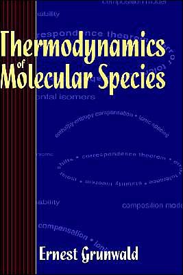 Cover for Grunwald, Ernest (Brandeis University, Waltham, Massachusetts) · Thermodynamics of Molecular Species (Hardcover Book) (1997)