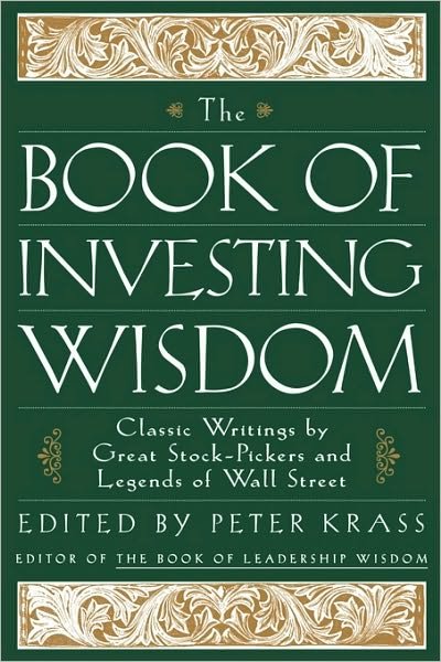 The Book of Investing Wisdom: Classic Writings by Great Stock-Pickers and Legends of Wall Street - P Krass - Books - John Wiley & Sons Inc - 9780471294542 - March 22, 1999
