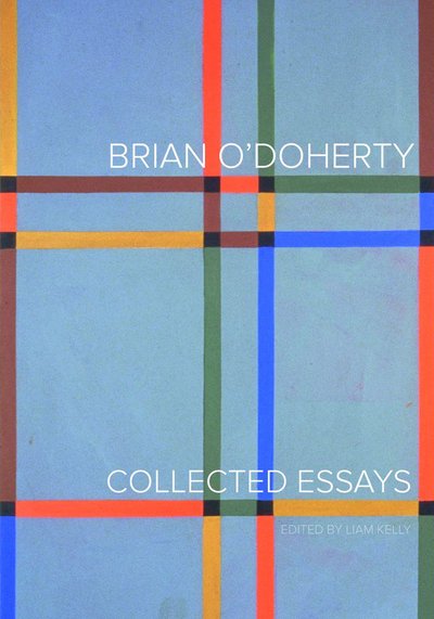 Cover for Brian O'Doherty · Brian O'Doherty: Collected Essays (Hardcover Book) (2018)