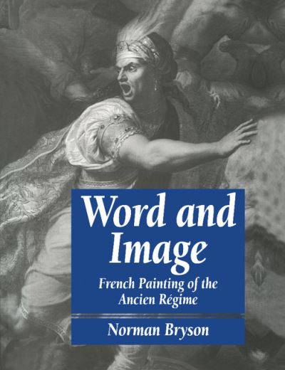 Cover for Norman Bryson · Word and Image: French Painting of the Ancien Regime (Paperback Book) [New edition] (1983)