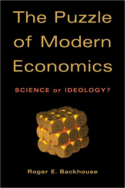 Cover for Backhouse, Roger E. (University of Birmingham) · The Puzzle of Modern Economics: Science or Ideology? (Hardcover Book) (2010)