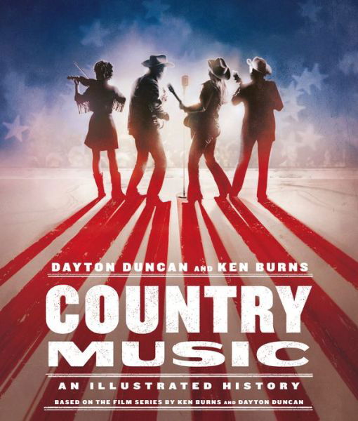 Country Music: An Illustrated History - Dayton Duncan - Livros - Knopf Doubleday Publishing Group - 9780525520542 - 10 de setembro de 2019