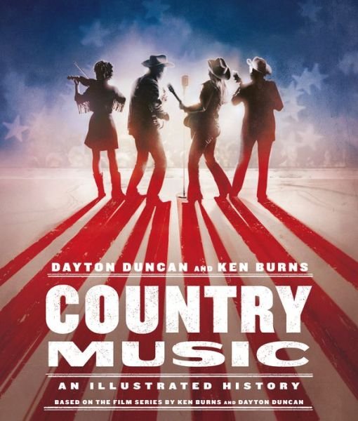 Cover for Dayton Duncan · Country Music: An Illustrated History (Inbunden Bok) (2019)