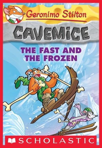 Fast and the Frozen (Geronimo Stilton Cavemice #4) - Geronimo Stilton - Książki - Scholastic, Incorporated - 9780545643542 - 1 września 2018