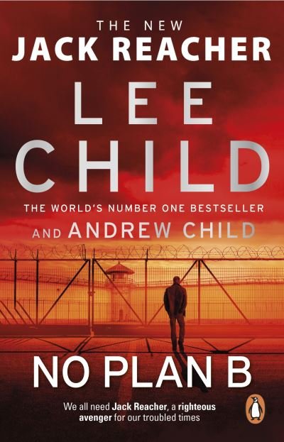 Cover for Lee Child · No Plan B: The unputdownable new Jack Reacher thriller from the No.1 bestselling authors - Jack Reacher (Paperback Book) (2023)