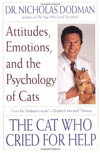 The Cat Who Cried for Help: Attitudes, Emotions and the Psychology of Cats - Nicholas H. Dodman - Bøger - Bantam Doubleday Dell Publishing Group I - 9780553378542 - 2. februar 1999