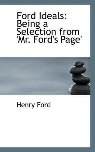 Cover for Henry Ford · Ford Ideals: Being a Selection from 'mr. Ford's Page' (Paperback Book) (2008)