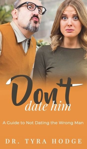 Cover for Tyra Hodge · Don't Date Him (Hardcover Book) (2022)