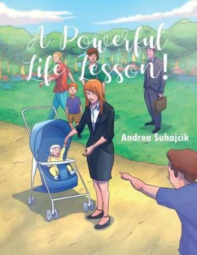 Cover for Andrea Suhajcik · A Powerful Life Lesson! (Paperback Book) (2018)