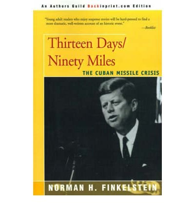 Cover for Norman H Finkelstein · Thirteen Days / Ninety Miles: the Cuban Missile Crisis (Pocketbok) (2000)