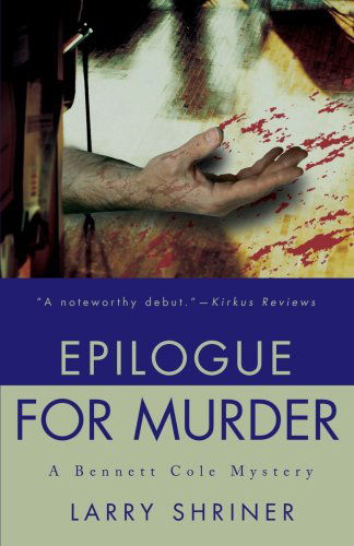 Cover for Larry Shriner · Epilogue for Murder: a Bennett Cole Mystery (Paperback Book) (2001)