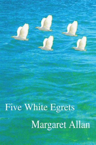 Cover for Margaret Allan · Five White Egrets (Paperback Book) (2003)