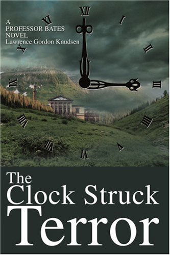 Cover for Lawrence Knudsen · The Clock Struck Terror: a Professor Bates Novel (Paperback Bog) (2003)