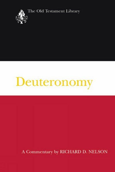 Deuteronomy: a Commentary (Old Testament Library) - Richard D. Nelson - Books - Westminster John Knox Press - 9780664229542 - November 1, 2004