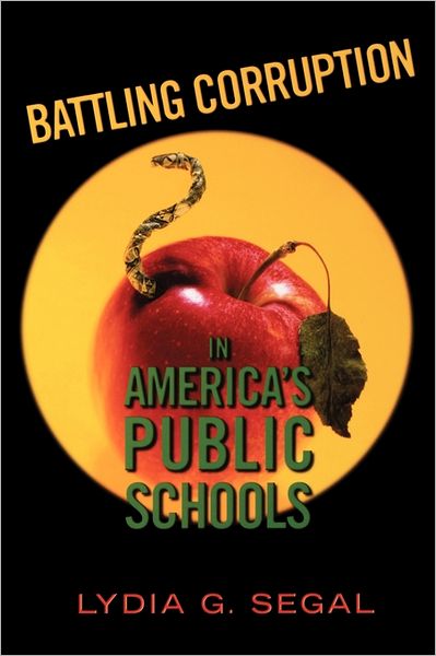 Cover for Lydia G. Segal · Battling Corruption in America’s Public Schools (Paperback Book) (2005)