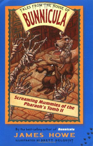 Cover for James Howe · Screaming Mummies of the Pharaoh's Tomb II (Tales from the House of Bunnicula) (Taschenbuch) [Reprint edition] (2004)