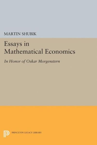 Cover for Martin Shubik · Essays in Mathematical Economics, in Honor of Oskar Morgenstern - Princeton Legacy Library (Taschenbuch) (2015)