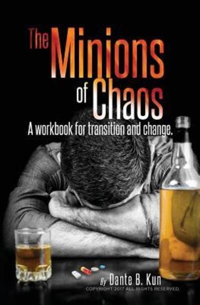 Cover for Dante B. Kun · The Minions of Chaos : A workbook for transition and change (Paperback Book) (2018)