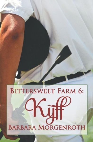 Cover for Barbara Morgenroth · Bittersweet Farm 6: Kyff (Volume 6) (Taschenbuch) (2014)