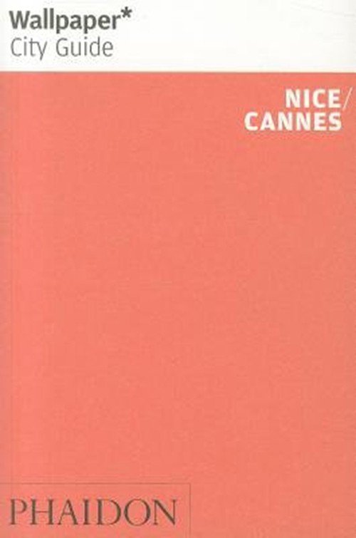 Wallpaper City Guide Nice / Cannes - Phaidon - Libros - Phaidon - 9780714876542 - 22 de junio de 2018