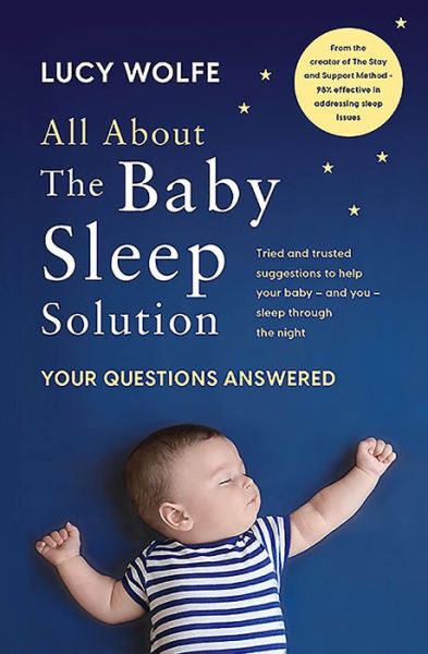 Lucy Wolfe · All About the Baby Sleep Solution: Your Questions Answered (Paperback Book) (2020)