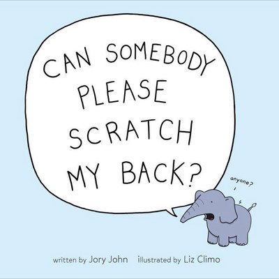 Cover for Jory John · Can Somebody Please Scratch My Back? (Hardcover Book) (2018)