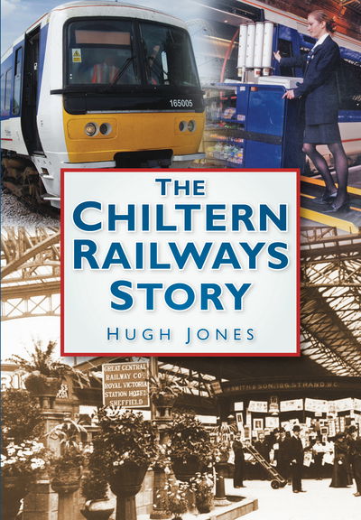 Cover for Hugh Jones · The Chiltern Railways Story (Paperback Book) (2010)