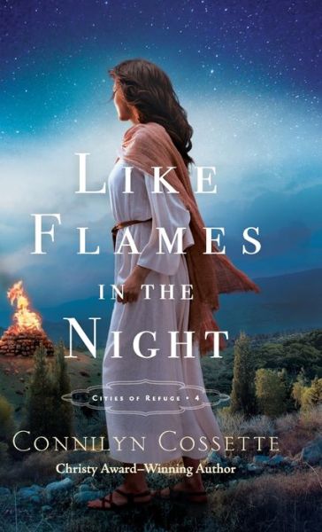 Cover for Connilyn Cossette · Like Flames in the Night (Book) (2020)