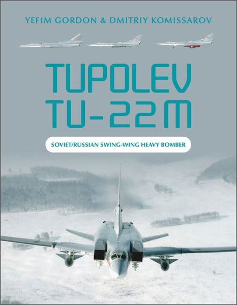 Cover for Yefim Gordon · Tupolev Tu-22M: Soviet / Russian Swing-Wing Heavy Bomber (Hardcover Book) (2022)