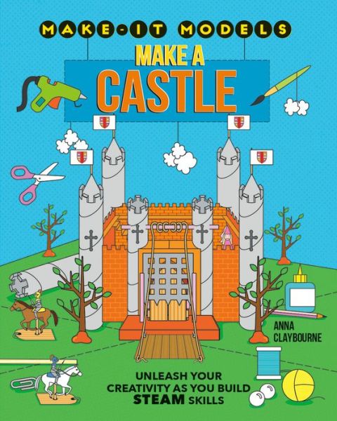 Cover for Anna Claybourne · Make a Castle (Hardcover Book) (2020)